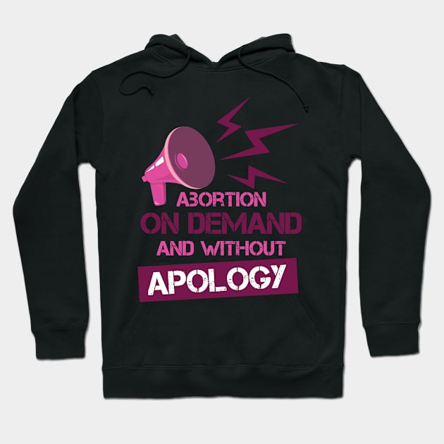 Abortion On Demand and without apology Hoodie by Lin Watchorn 